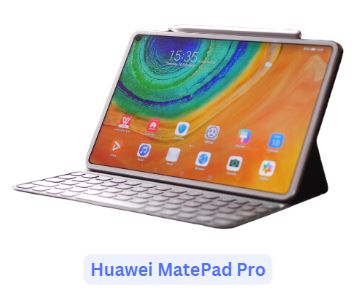 Android Tablets for Architectures Huawei MatePad Pro