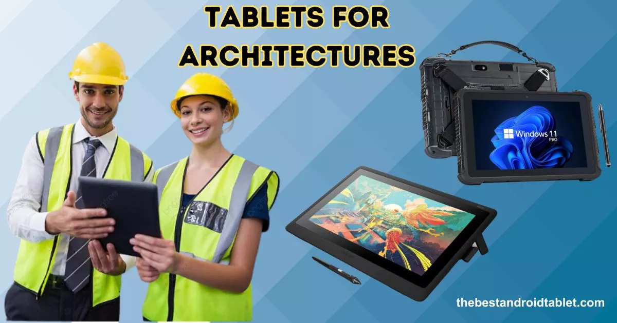 Best Android Tablets for Architectures