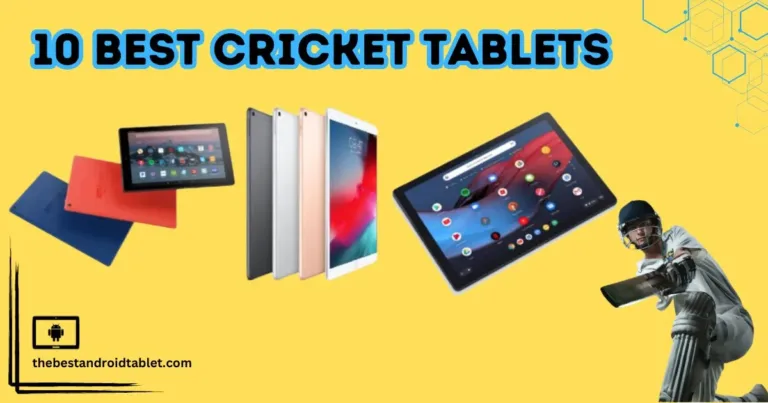 Top 10 Best Cricket Tablets: The Potential of Cricket Wireless Tablets