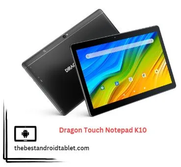 tablets for video editing dragon touch notepad k10
