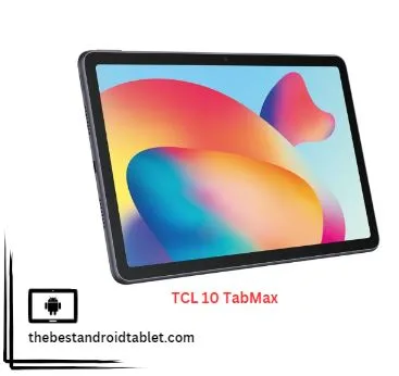 tablets for video editing TCL 10 TabMax