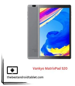 tablets for video editing Vankyo MatrixPad S20