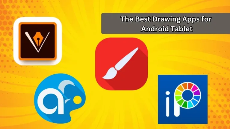 What are The Best Drawing Apps for Android Tablet?