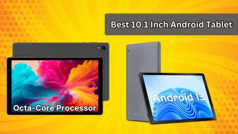 Which one is the best 10.1 Inch Android Tablet?