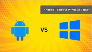 Android Tablet vs Windows Tablet, which is better