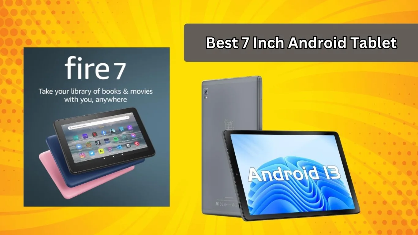 7 inch Android tablet
