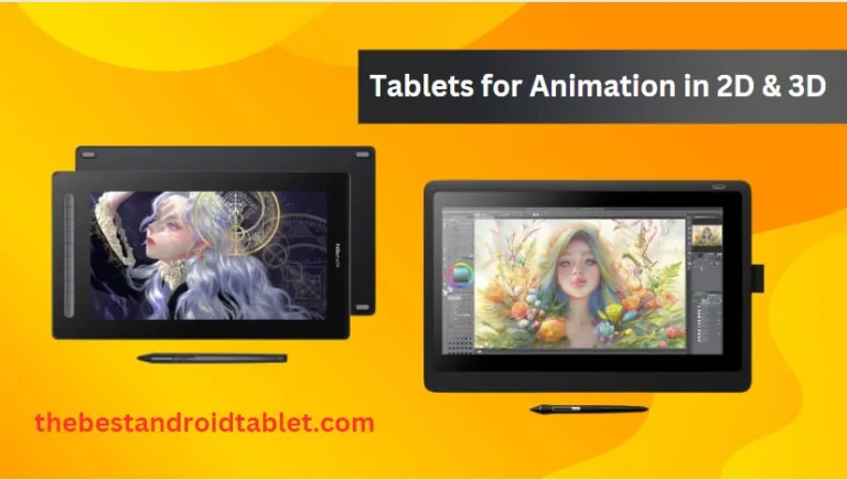 The Ultimate Guide to the Best Drawing Tablets for Animation in 2D & 3D