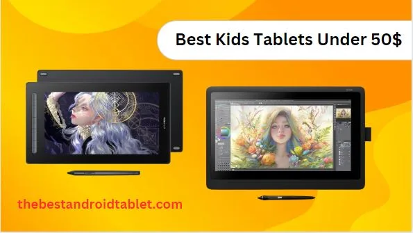 Top 7 Best Android Tablets for Kids Under 50$ | Best In 2024