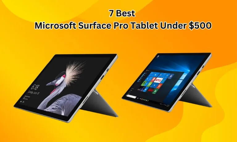 7 Best Microsoft Surface Pro Tablet Under 500