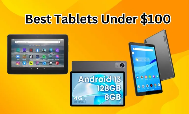The Best Android Tablets Under $100: Your Gateway to Affordable Excellence