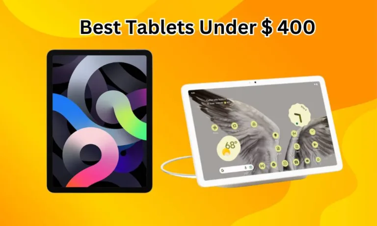 11 Best Android Tablets Under 400