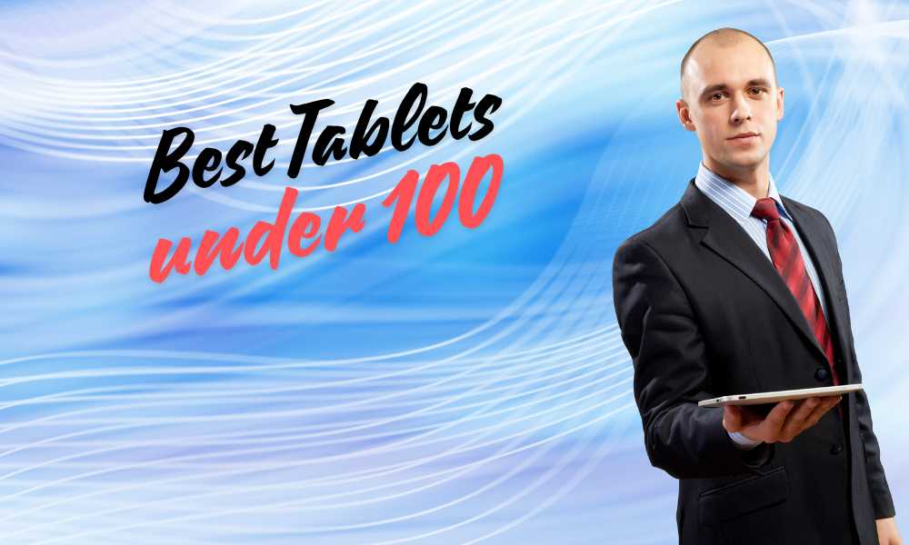 best android tablet under 100 