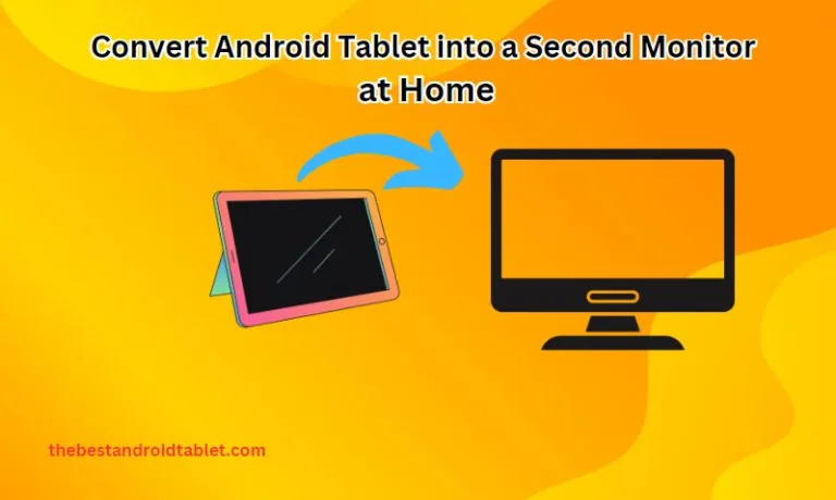 How to Convert Android Tablet into a Second Monitor at Home